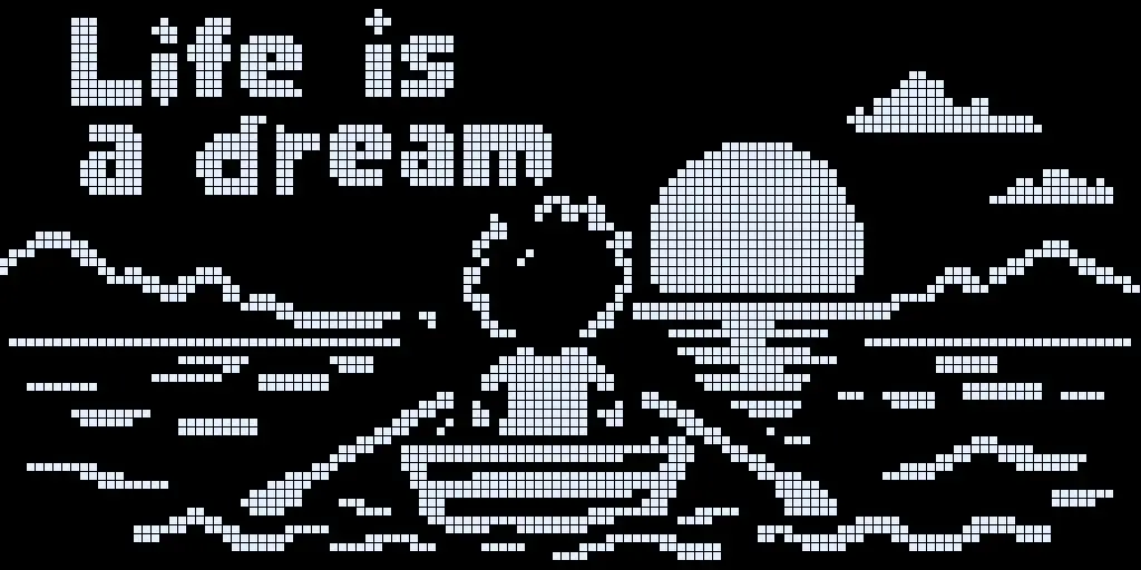 Frame 4: Life is a dream, at 128x64 pixels